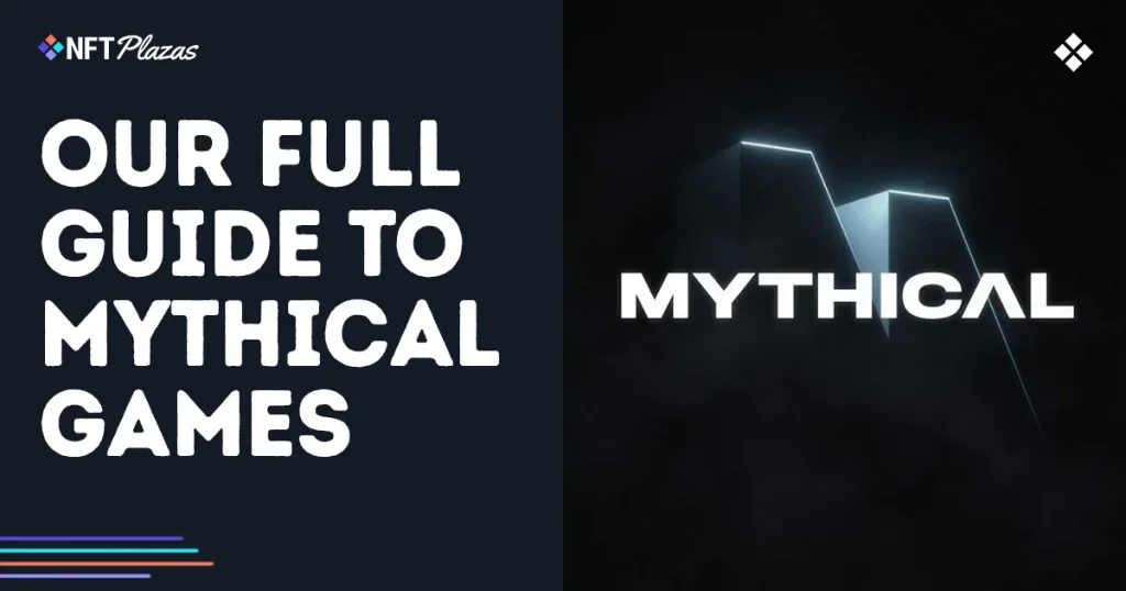 A Complete Guide to Mythical Games: The Web3 Game Pioneers