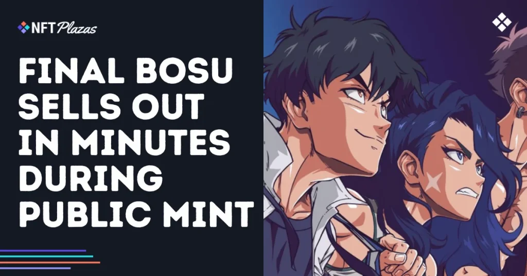Final Bosu NFT Collection Sells Out in Minutes During Public Mint