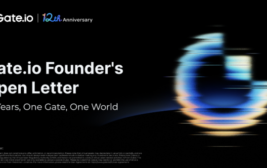 An Open Letter from the Founder of Gate.io: Twelve Years of Gate.io, Opening the Future of Crypto
