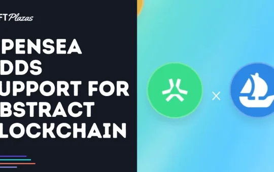 OpenSea Adds Support for Abstract Blockchain