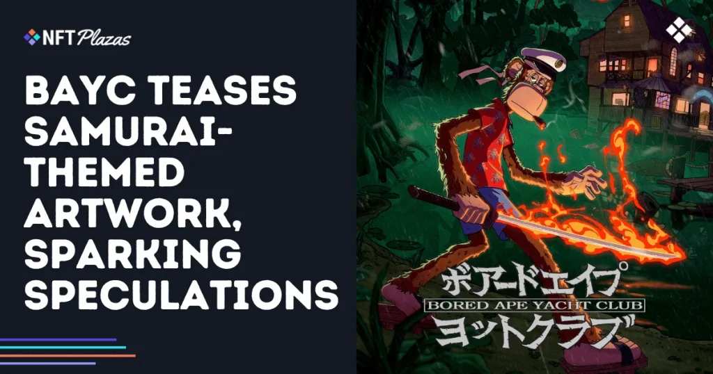 BAYC Teases Samurai-Themed Artwork, Sparking Speculations