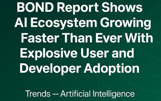 BOND 2025 AI Trends Report Shows AI Ecosystem Growing Faster than Ever with Explosive User and Developer Adoption