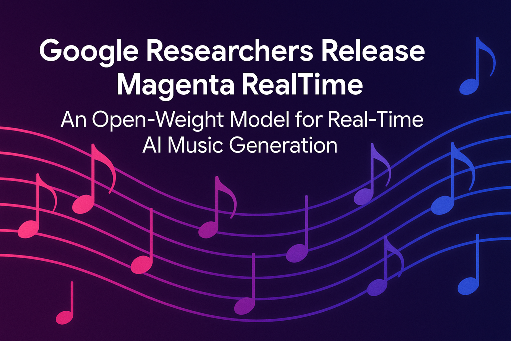 Google Researchers Release Magenta RealTime: An Open-Weight Model for Real-Time AI Music Generation