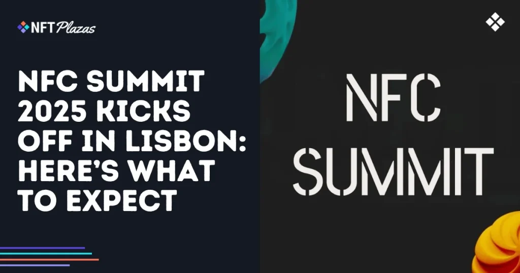 NFC Summit 2025 Kicks Off in Lisbon: Here’s What to Expect