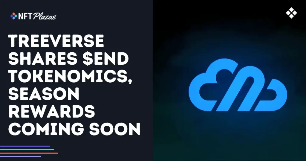 Treeverse Shares $END Tokenomics, Season Rewards Coming Soon