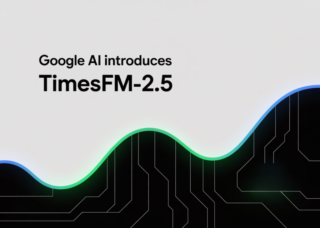 Google AI Ships TimesFM-2.5: Smaller, Longer-Context Foundation Model That Now Leads GIFT-Eval (Zero-Shot Forecasting)