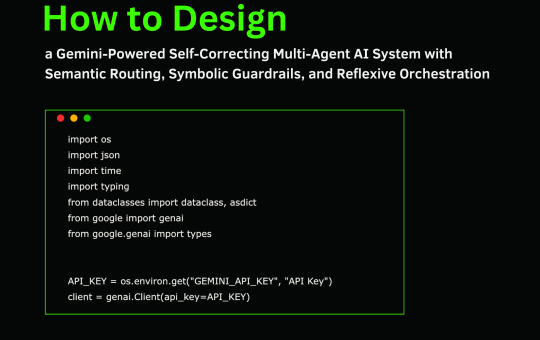 How to Design a Gemini-Powered Self-Correcting Multi-Agent AI System with Semantic Routing, Symbolic Guardrails, and Reflexive Orchestration