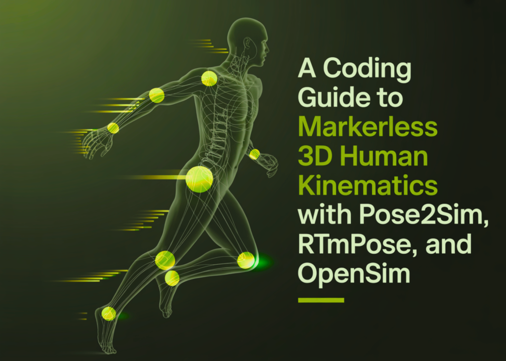 A Coding Guide to Markerless 3D Human Kinematics with Pose2Sim, RTMPose, and OpenSim